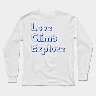 Love Climb Explore Long Sleeve T-Shirt